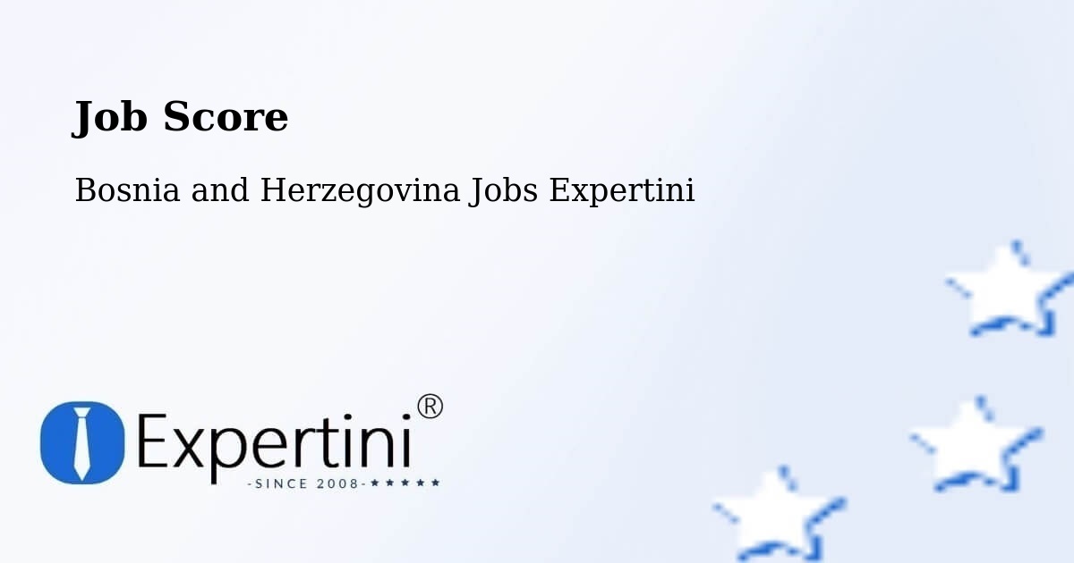 Job Score & Job Description Score Tool – Podhum - Bosnia and Herzegovina Jobs Expertini