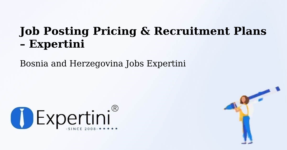 Job Posting Pricing & Recruitment Plans – Podhum - Podhum, Bosnia and Herzegovina Jobs Expertini